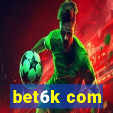 bet6k com